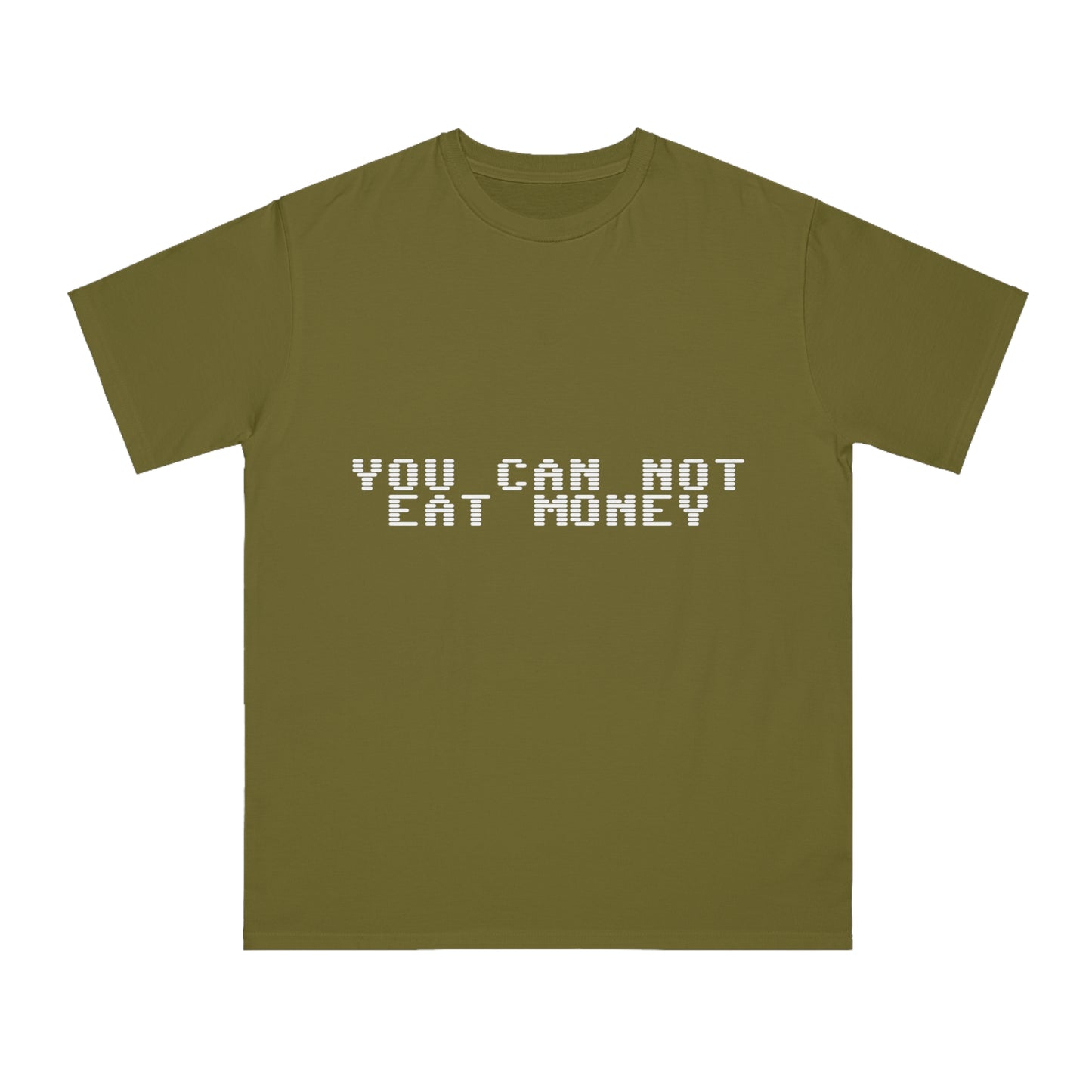 "You Can Not Eat Money" Protest Eco-Friendly Unisex T-Shirt 100% Cotton - Trixies