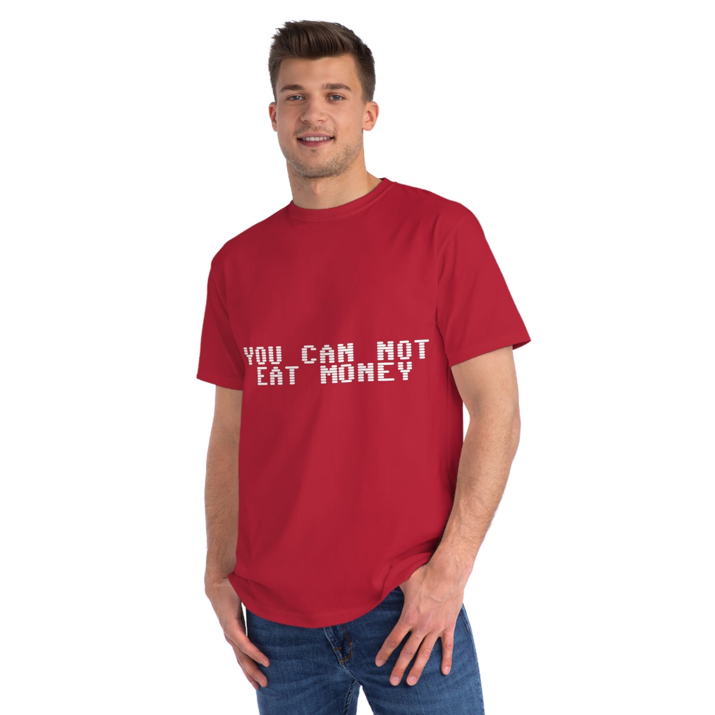 "You Can Not Eat Money" Protest Eco-Friendly Unisex T-Shirt 100% Cotton - Trixies