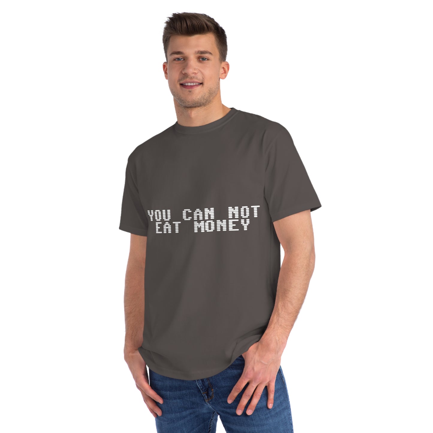 "You Can Not Eat Money" Protest Eco-Friendly Unisex T-Shirt 100% Cotton - Trixies