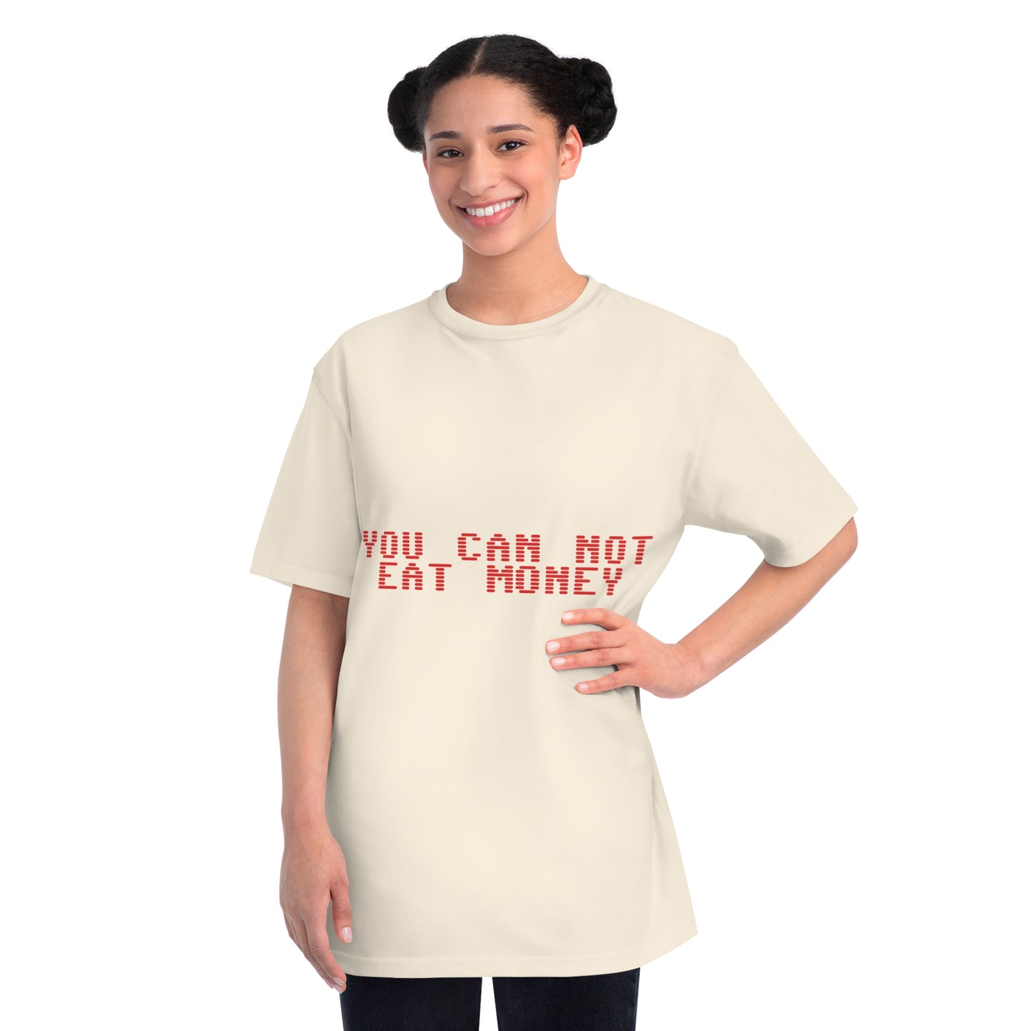 "You Can Not Eat Money" Protest Eco-Friendly Unisex T-Shirt 100% Cotton - Trixies