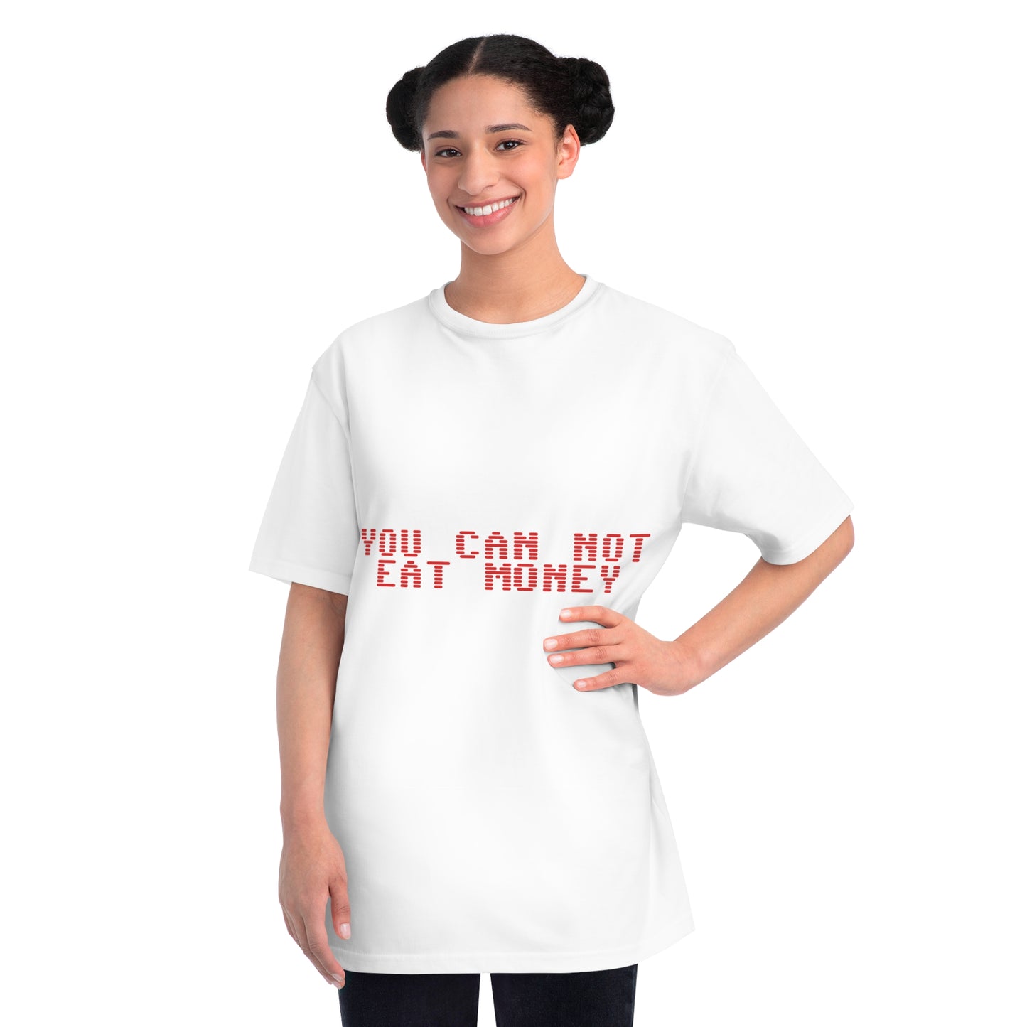 "You Can Not Eat Money" Protest Eco-Friendly Unisex T-Shirt 100% Cotton - Trixies