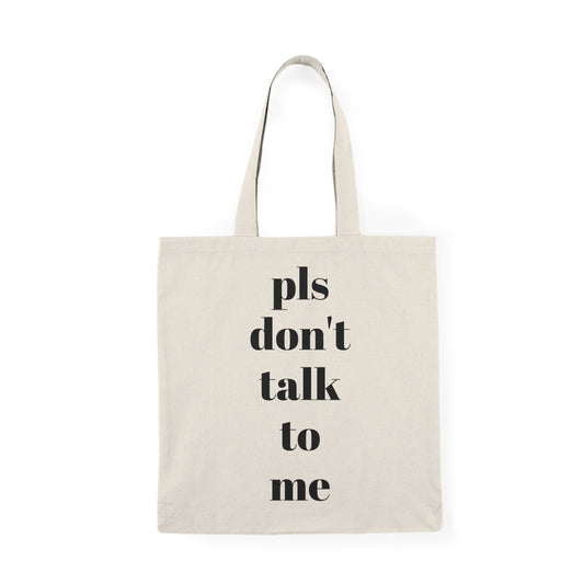 Funny Natural Tote Bag - "pls don't talk to me" - Perfect for Introverts & Everyday Use